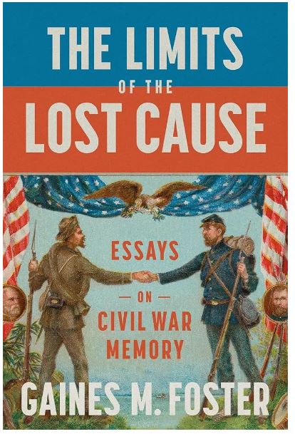 Book Review: The Limits of the Lost Cause: Essays on Civil War Memory